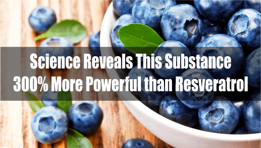 Science Reveals This Substance 300% More Beneficial than Resveratrol