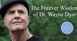 The Forever Wisdom of Dr. Wayne Dyer